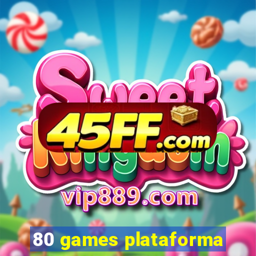 80 games plataforma